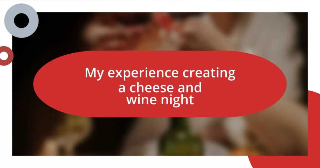 My experience creating a cheese and wine night