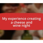 My experience creating a cheese and wine night