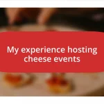 My experience hosting cheese events