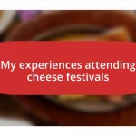 My experiences attending cheese festivals