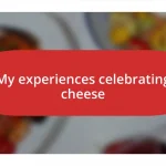 My experiences celebrating cheese