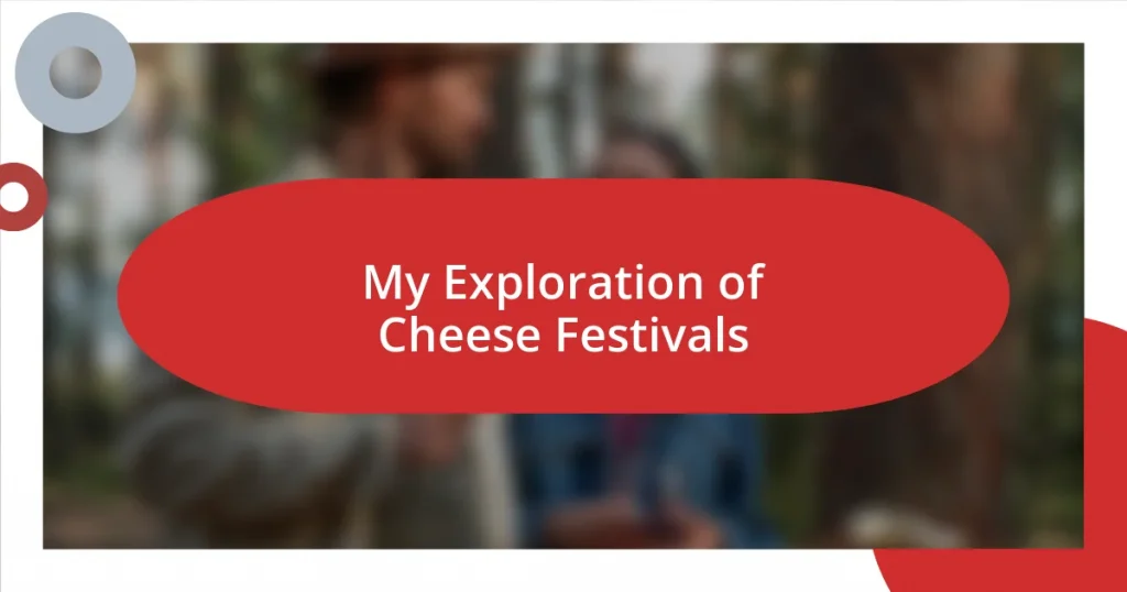 My Exploration of Cheese Festivals