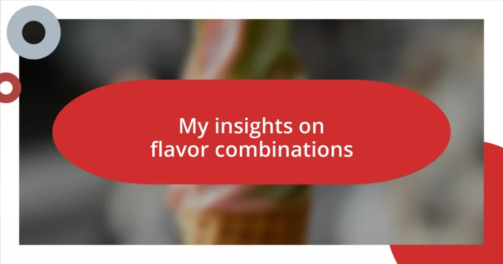 My insights on flavor combinations