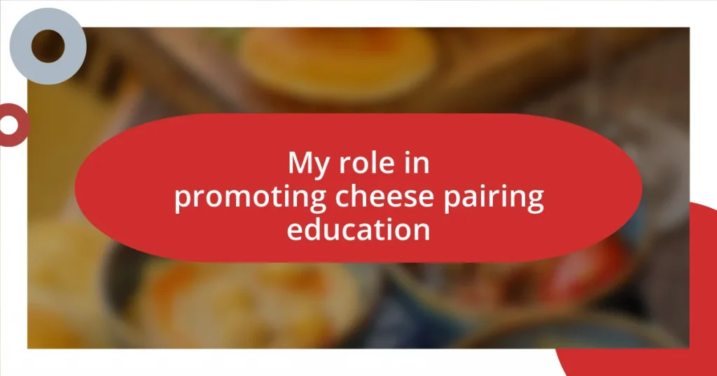 My role in promoting cheese pairing education