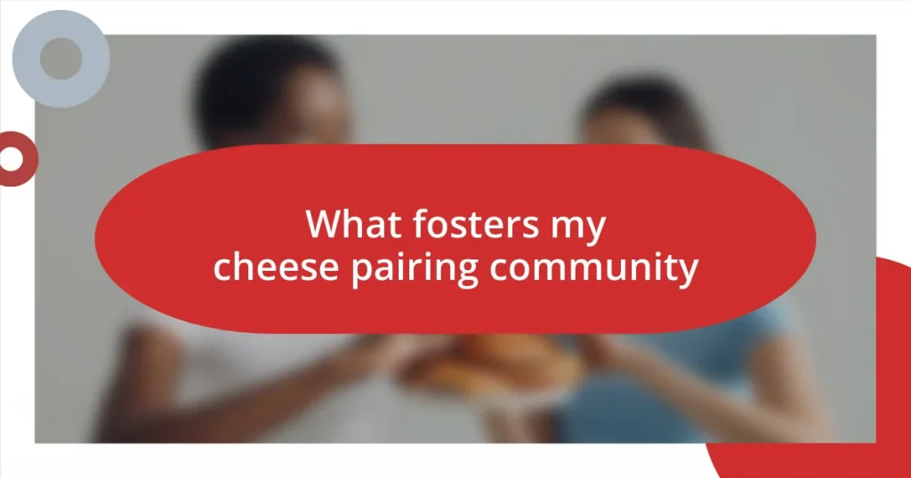 What fosters my cheese pairing community