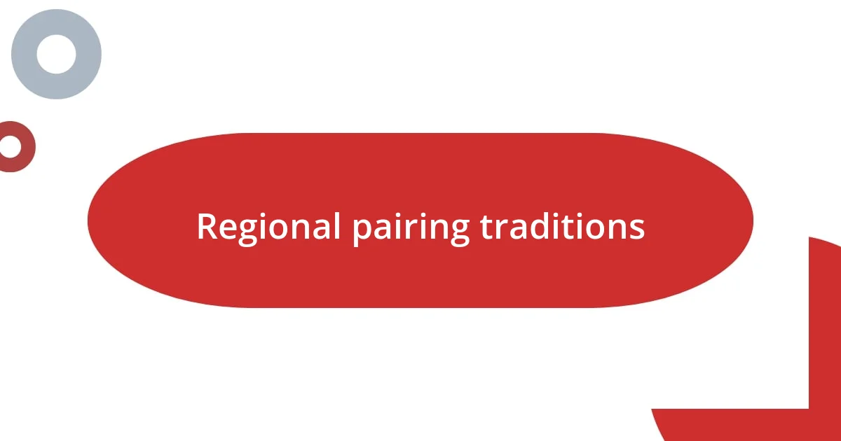 Regional pairing traditions